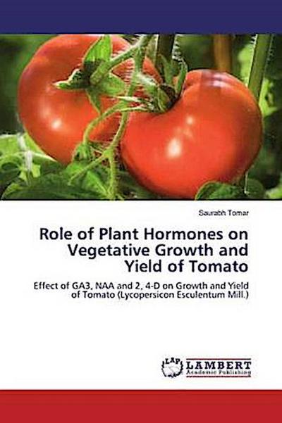 Role of Plant Hormones on Vegetative Growth and Yield of Tomato