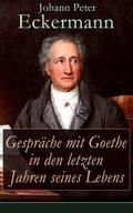 Gespräche mit Goethe in den letzten Jahren seines Lebens
