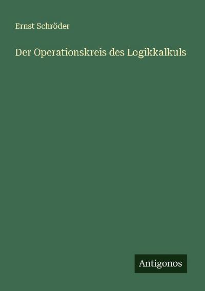 Der Operationskreis des Logikkalkuls