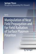 Manipulation of Near Field Propagation and Far Fie