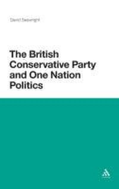 The British Conservative Party and One Nation Politics