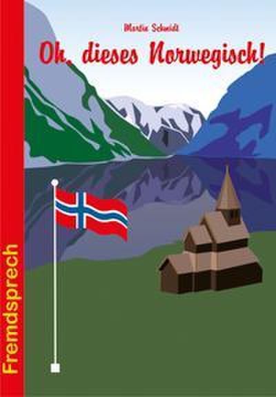 Oh, dieses Norwegisch!