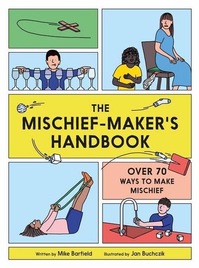 The Mischief Maker’s Handbook
