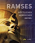Ramses: Göttlicher Herrscher am Nil