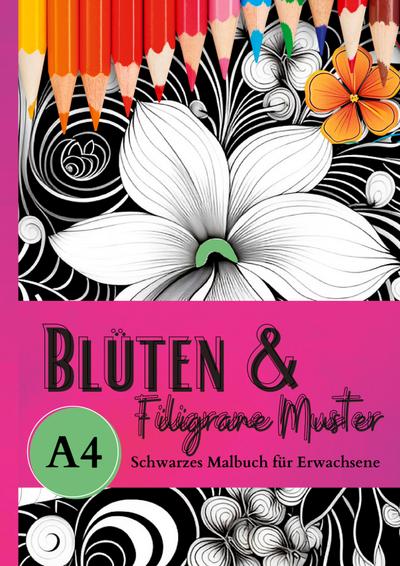 Schwarzes Malbuch für Erwachsene "Blüten & Filigrane Muster"