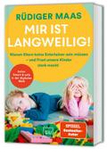 Mir ist langweilig!