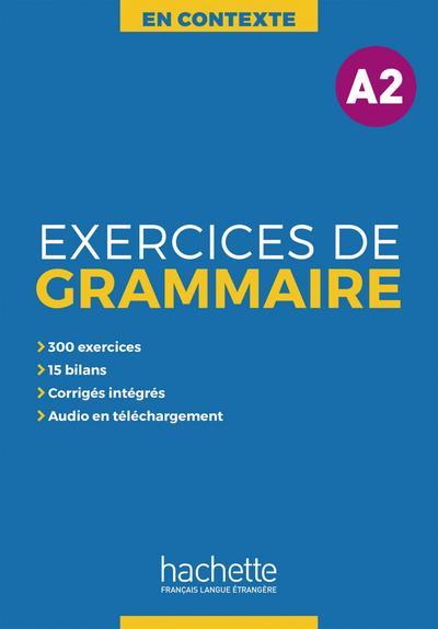 Exercices de Grammaire A2: Übungsbuch mit Lösungen und Transkriptionen (En Contexte – Exercices de grammaire)