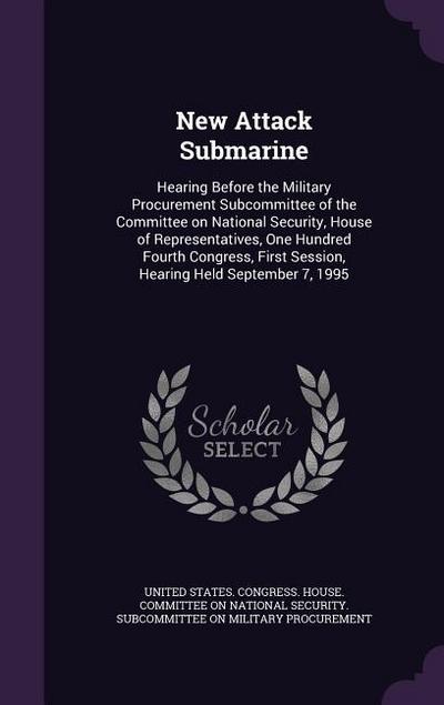 New Attack Submarine: Hearing Before the Military Procurement Subcommittee of the Committee on National Security, House of Representatives