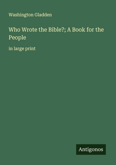 Who Wrote the Bible?; A Book for the People