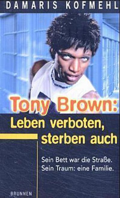Tony Brown: Leben verboten, Sterben auch