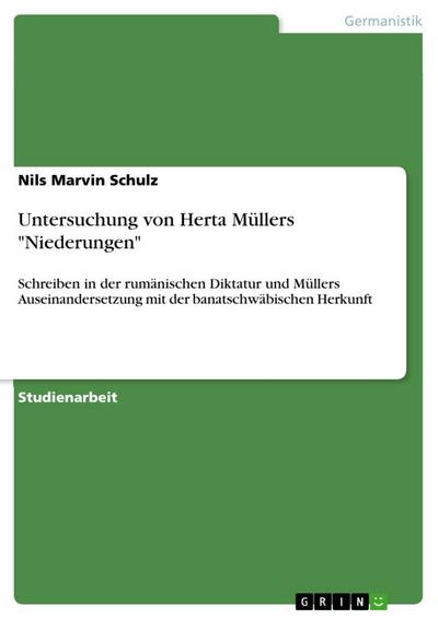 Untersuchung von Herta Müllers "Niederungen"