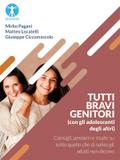 Tutti bravi genitori (con gli adolescenti degli altri)