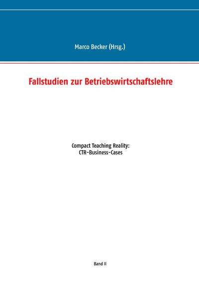 Fallstudien zur Betriebswirtschaftslehre - Band 2