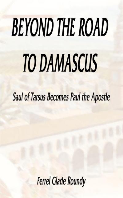 Beyond the Road to Damascus
