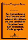 Zur Entwicklung des Dudens und seinem Verhältnis zu den amtlichen Regelwerken der deutschen Orthographie