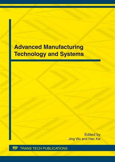 Advanced Manufacturing Technology and Systems