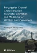 Propagation Channel Characterization, Parameter Estimation, and Modeling for Wireless Communications