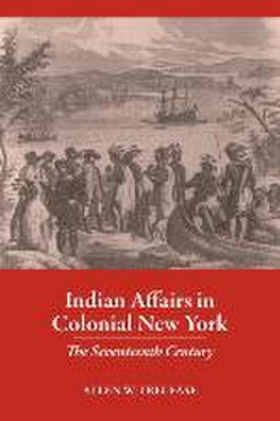 Indian Affairs in Colonial New York