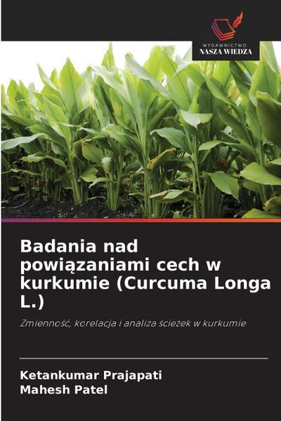 Badania nad powi¿zaniami cech w kurkumie (Curcuma Longa L.)
