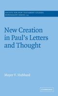 New Creation in Paul’s Letters and Thought