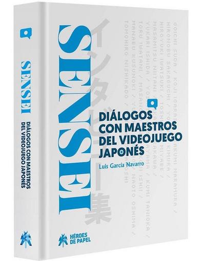 Sensei : diálogos con maestros del videojuego japonés