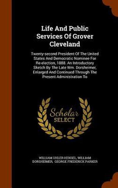 Life And Public Services Of Grover Cleveland