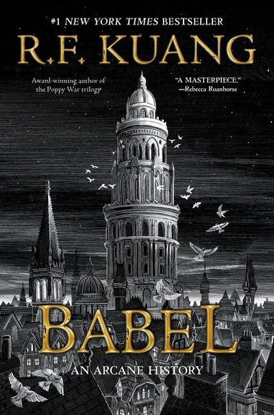 Babel: Or the Necessity of Violence: An Arcane History of the Oxford Translators’ Revolution