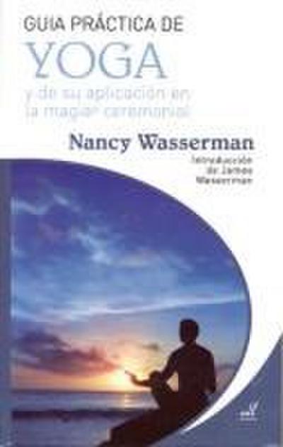 Guía práctica de yoga : y de su aplicación en la magia(k) ceremonial