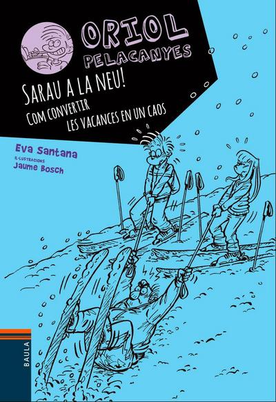 Sarau a la neu!. Com convertir les vacances en un caos