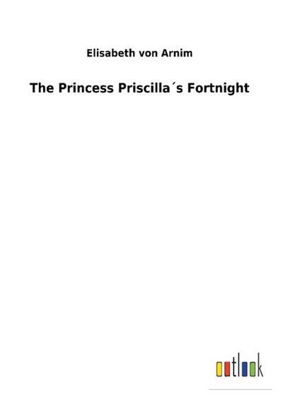 The Princess Priscilla’s Fortnight