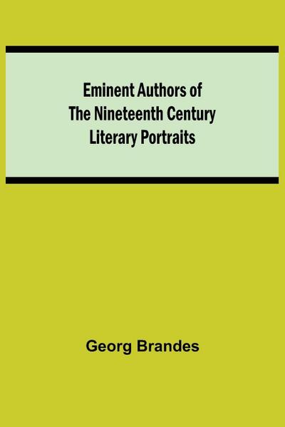 Eminent Authors Of The Nineteenth Century