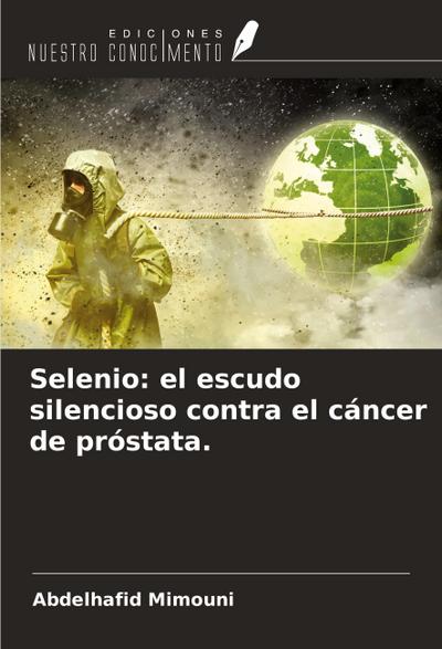 Selenio: el escudo silencioso contra el cáncer de próstata.