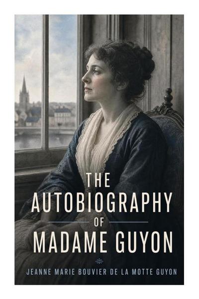 The Autobiography of Madame Guyon