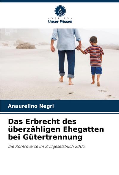 Das Erbrecht des überzähligen Ehegatten bei Gütertrennung