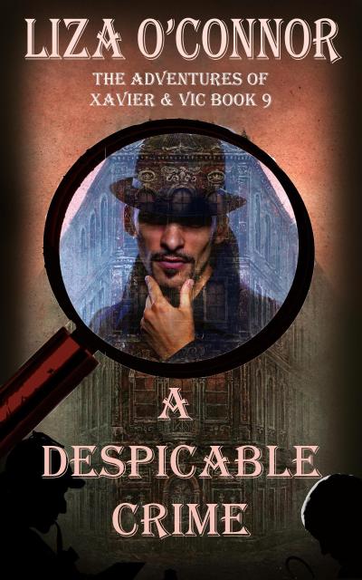 A Despicable Crime (The Adventures of Xavier & Vic, Sleuths Extraordinaire, #9)