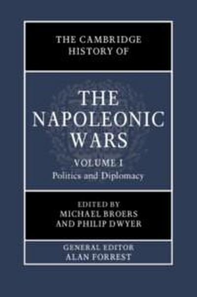 The Cambridge History of the Napoleonic Wars: Volume 1, Politics and Diplomacy