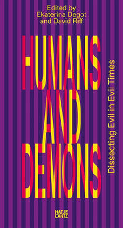 Humans and Demons: Dissecting Evil in Evil Times
