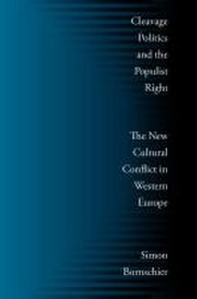 Cleavage Politics and the Populist Right: The New Cultural Conflict in Western Europe