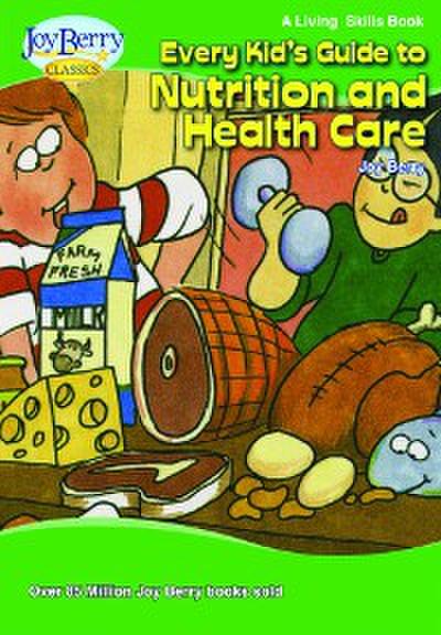 Every Kid’s Guide to Nutrition and Healthcare