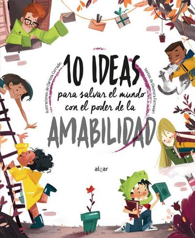 10 Ideas Para Salvar El Mundo Con El Poder de la Amabilidad