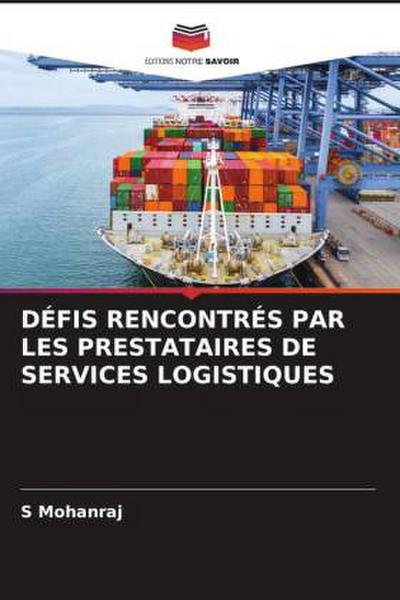 DÉFIS RENCONTRÉS PAR LES PRESTATAIRES DE SERVICES LOGISTIQUES