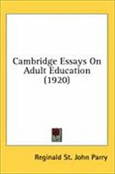 Cambridge Essays On Adult Education (1920)