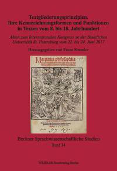 Textgliederungsprinzipien. Ihre Kennzeichnungsformen und Funktionen in Texten vom 8. bis 18. Jahrhundert