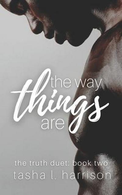 The Way Things Are: The Truth Duet: Book Two