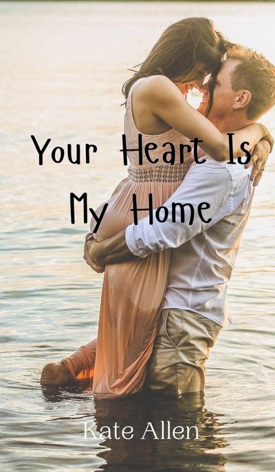 Your Heart Is My Home