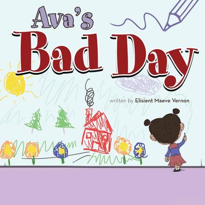 Ava’s Bad Day