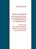 Brief an die Mutter eines Säuglings über weibliches Begehren und Mütterlichkeit