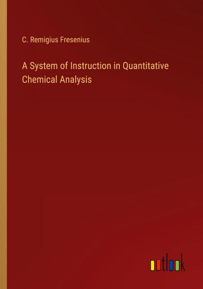 A System of Instruction in Quantitative Chemical Analysis