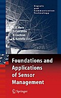 Foundations and Applications of Sensor Management