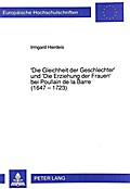 ’Die Gleichheit der Geschlechter’ und ’Die Erziehung der Frauen’ bei Poullain de la Barre (1647 - 1723)
